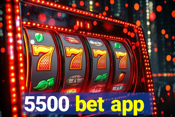 5500 bet app